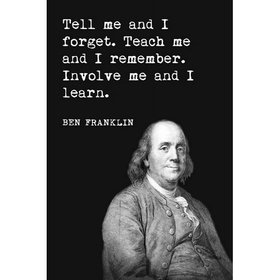 Ben Franklin Tell Me And I Forget motivational classroom poster
