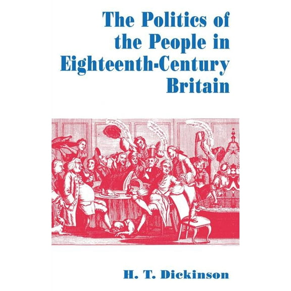 The Politics of the People in Eighteenth-Century Britain, (Paperback)
