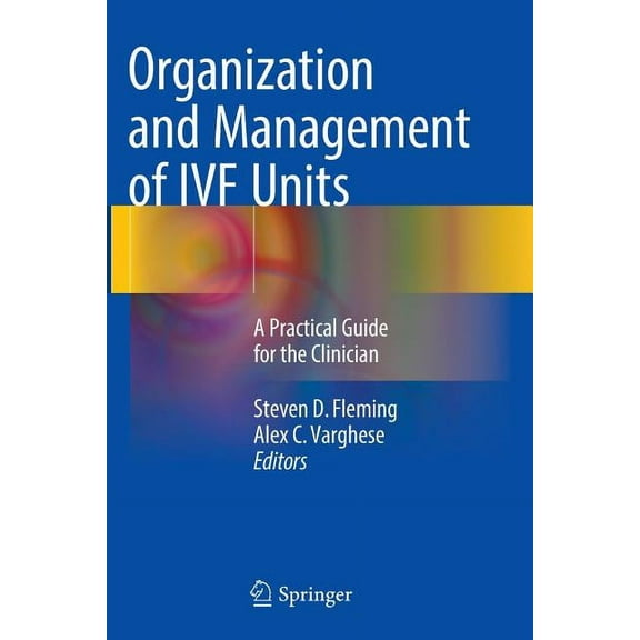 Organization and Management of Ivf Units: A Practical Guide for the Clinician, (Paperback)