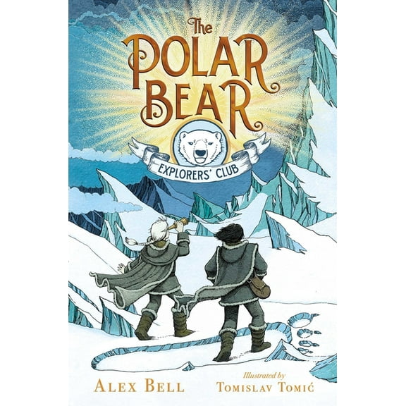 Polar Bear Explorers' Club The Polar Bear Explorers' Club, Book 1, (Paperback)
