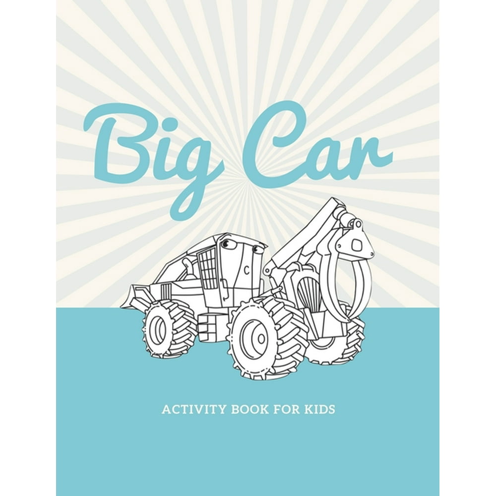 Big car activity book for kids : Car activity book for kids ages 4-8