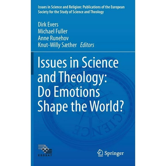 Issues in Science and Religion: Publicat Issues in Science and Theology: Do Emotions Shape the World?, Book 0, (Hardcover)