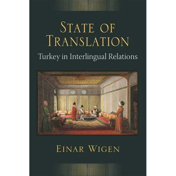 Configurations: Critical Studies of Worl State of Translation: Turkey in Interlingual Relations, (Hardcover)