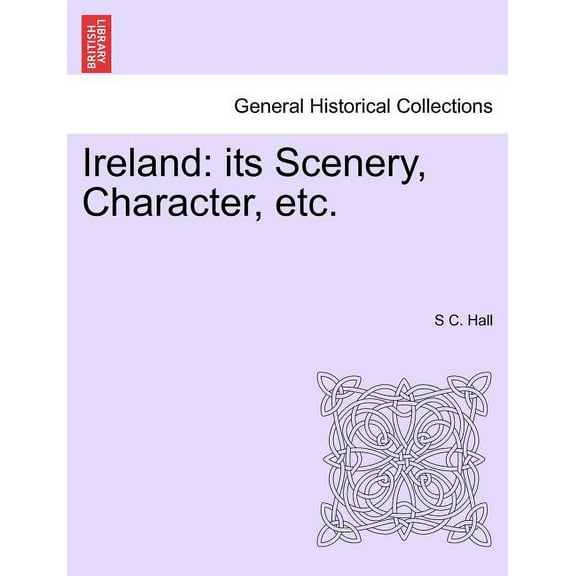 Ireland: its Scenery, Character, etc.VOL.II (Paperback)