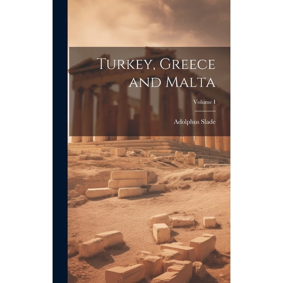 Turkey, Greece and Malta; Volume I (Hardcover)