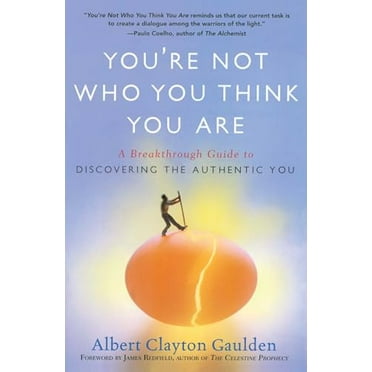 Pre-Owned You're Not Who You Think You Are: A Breakthrough Guide to Discovering the Authentic You (Paperback) 1416583793 9781416583790