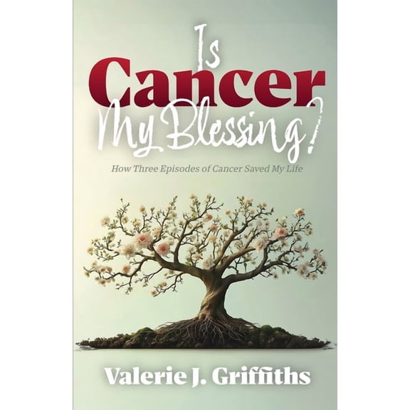 Is Cancer My Blessing?: How Three Episodes of Cancer Saved My Life, (Paperback)