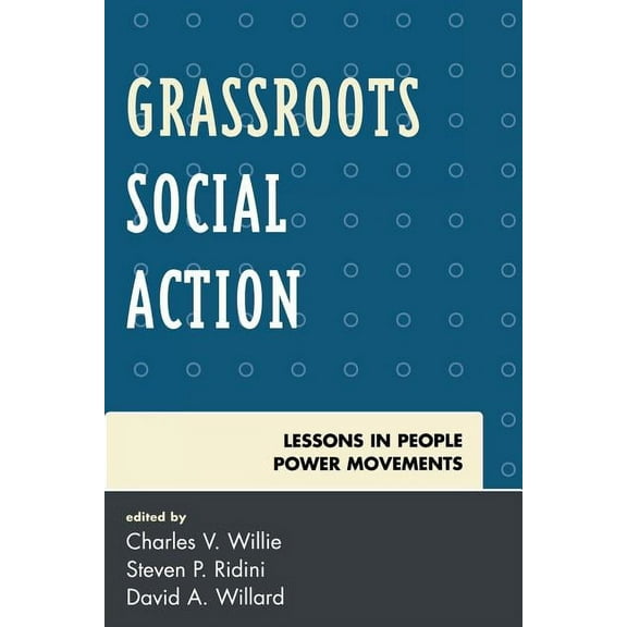 Grassroots Social Action: Lessons in People Power Movements, (Paperback)