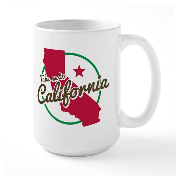 CafePress - Take Me To California - 15 oz Ceramic Large White Nolvety Mug