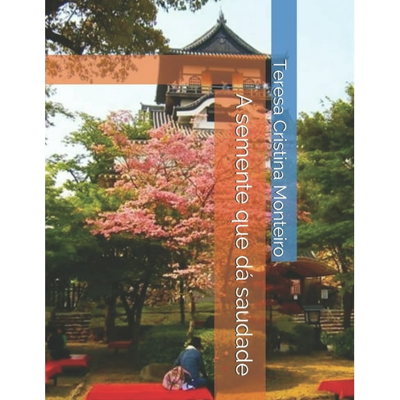 A semente que dá saudade (Paperback)