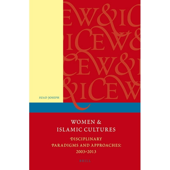 Women and Islamic Cultures: Disciplinary Paradigms and Approaches: 2003 - 2013, (Paperback)