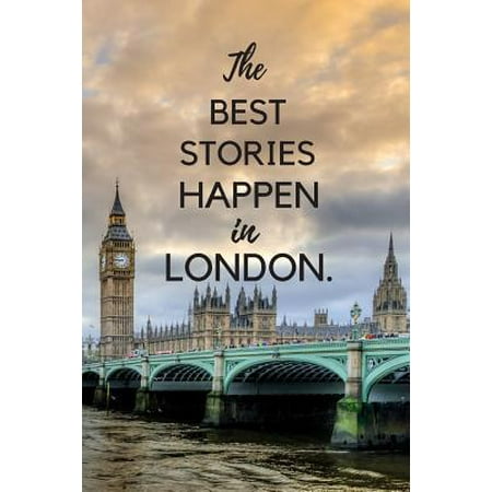 The Best Stories Happen In London.: Blank Lined Notebook