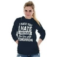 thumbnail image 3 of Hate This Place See You Tomorrow Long Sleeve TShirt Men Women Brisco Brands X, 3 of 6