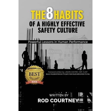 The 8 Habits of a Highly Effective Safety Culture: Powerful Lessons in Human Performance (Paperback)