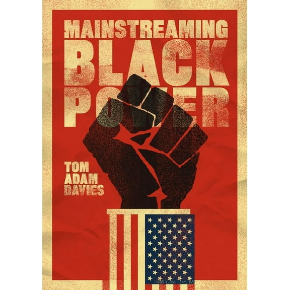 Mainstreaming Black Power, (Paperback)