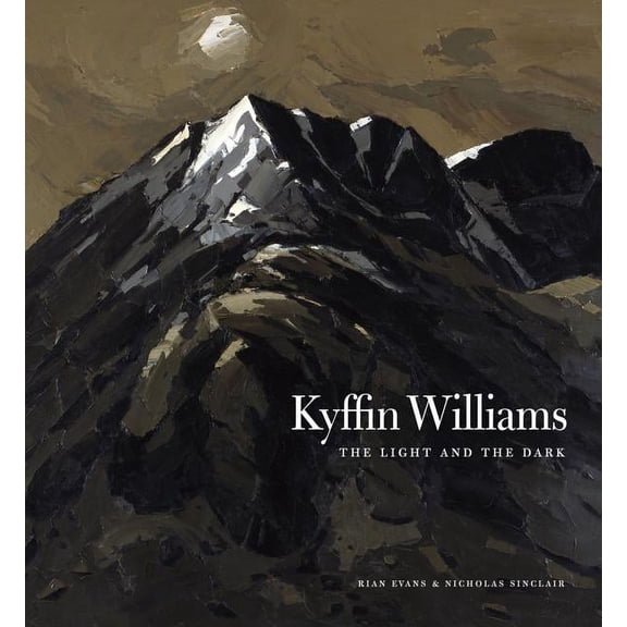 Kyffin Williams : The Light and The Dark (Hardcover)
