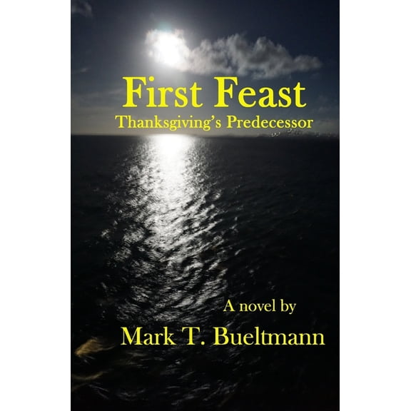 First Feast: Thanksgiving's predecessor, (Paperback)