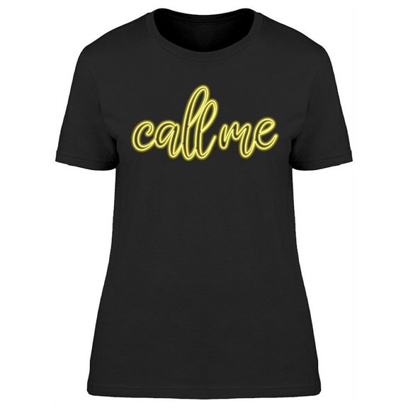 Call Me Neon Sign T-Shirt Women -Image by Shutterstock, Female 3X-Large