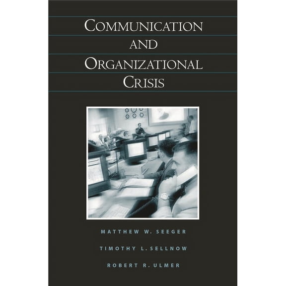 Communication and Organizational Crisis, (Hardcover)