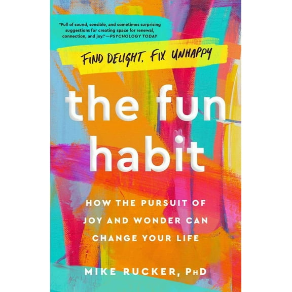 Mike Rucker: The Fun Habit: How the Pursuit of Joy and Wonder Can Change Your Life (Paperback)