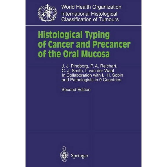 Who. World Health Organization. Internat Histological Typing of Cancer and Precancer of the Oral Mucosa: In Collaboration with L.H.Sobin and Pathologists in 9 Co, (Paperback)