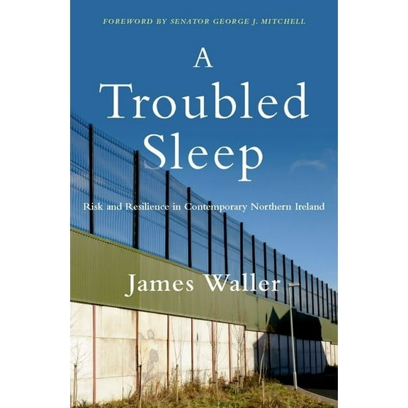 A Troubled Sleep: Risk and Resilience in Contemporary Northern Ireland, (Hardcover)