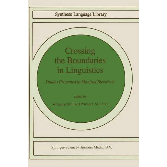 Studies in Linguistics and Philosophy Crossing the Boundaries in Linguistics: Studies Presented to Manfred Bierwisch, Book 13, (Paperback)