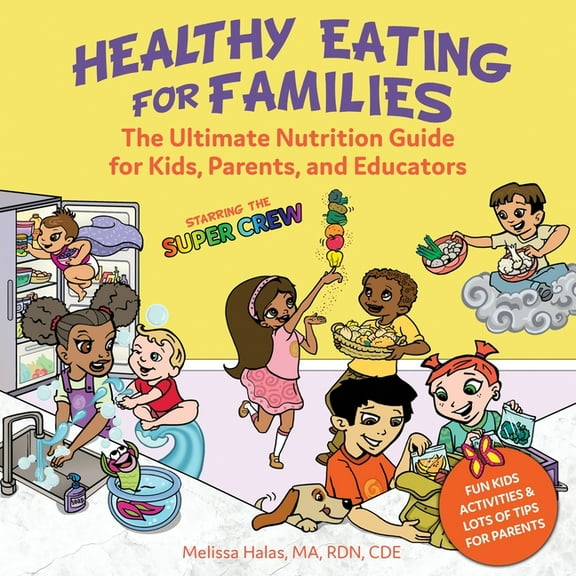 Healthy Eating for Families: Starring the Super Crew, (Paperback)