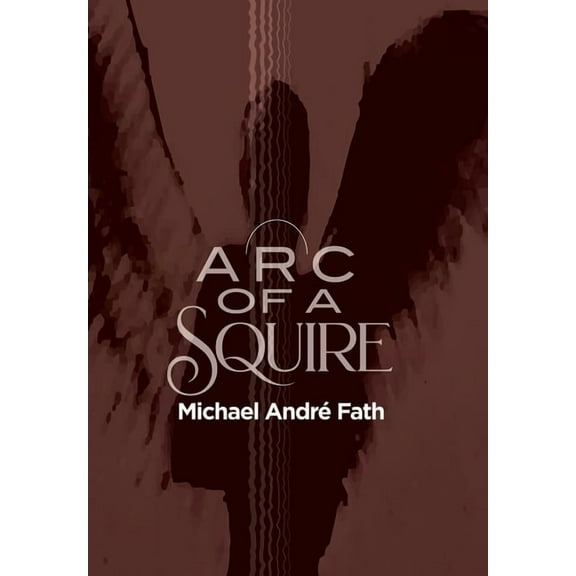 Arc of a Squire (Hardcover)