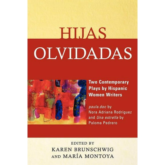 Hijas olvidadas: Two Contemporary Plays by Hispanic Women Writers, (Paperback)