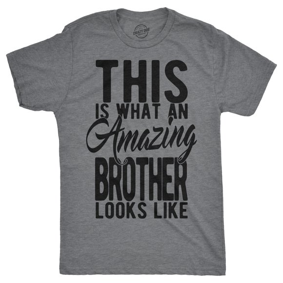 Mens This Is What An Amazing Brother Looks Like T shirt Funny Siblings Top (Dark Heather Grey) - M