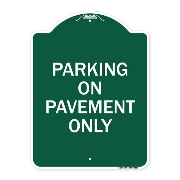 SignMission A-DES-GW-1824-23480 18 x 24 in. Designer Series Sign - Park on Pavement Only, Green & White
