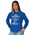thumbnail image 3 of Be A Buddy Not A Bully Friendly Cute Long Sleeve TShirt Men Women Brisco Brands L, 3 of 5