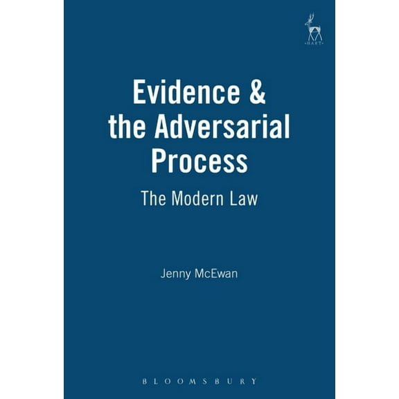 Evidence & the Adversarial Process: The Modern Law, (Paperback)