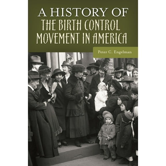 A History of the Birth Control Movement in America, (Hardcover)
