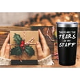 thumbnail image 5 of These Are The Tears of my Staff Travel Mug Tumbler.Funny Boss Day,Office Gifts.Moving Appreciation Retirement Birthday Christmas Gifts For Men Women Boss Boss Lady From Employees(20oz Black), 5 of 7