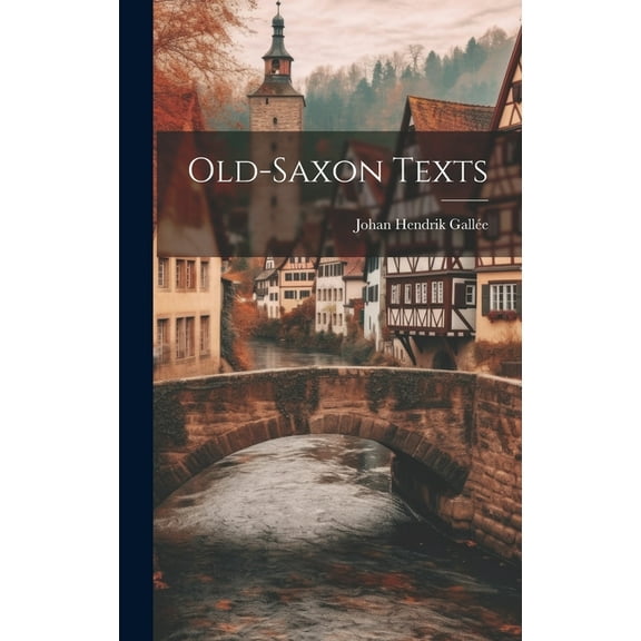 Old-Saxon Texts (Hardcover)