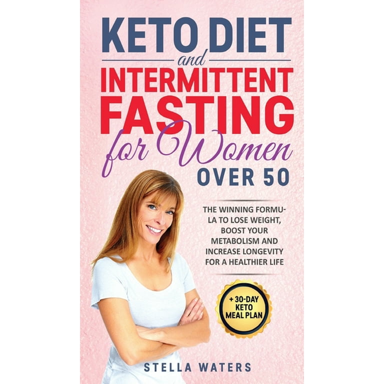 Keto  Intermittent Fasting Diet for Women Over 50: 2 BOOKS IN 1: The Ultimate Weight Loss Diet Guide for Senior Beginners. Reset your Metabolism and Increase your Energy After 50