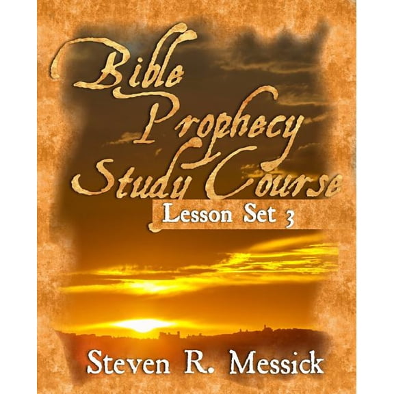 Bible Prophecy Study Course - Lesson Set 3 (Paperback)