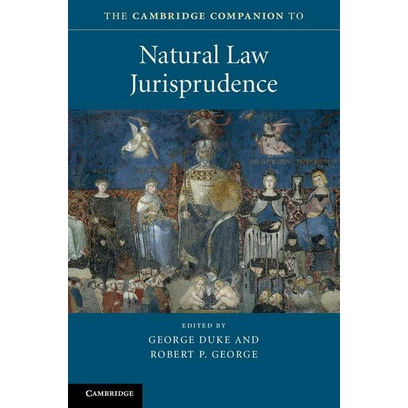 Cambridge Companions to Law The Cambridge Companion to Natural Law Jurisprudence, (Paperback)