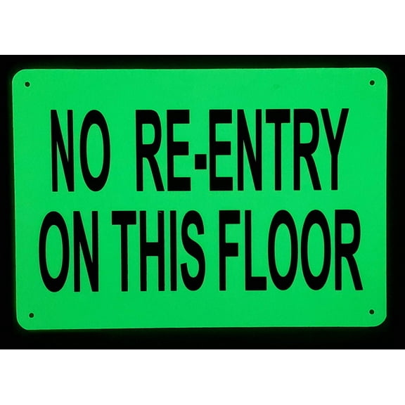 NO RE-ENTRY ON THIS FLOOR SIGN (HEAVY DUTY,ALUMINUM SIGN 7X10,Photoluminescent SIGN )