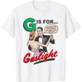 thumbnail image 1 of G is for Gaslight, Gaslighting Isn't Real Camiseta, 1 of 2