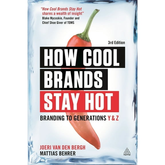 How Cool Brands Stay Hot: Branding to Generations Y and Z, (Paperback)