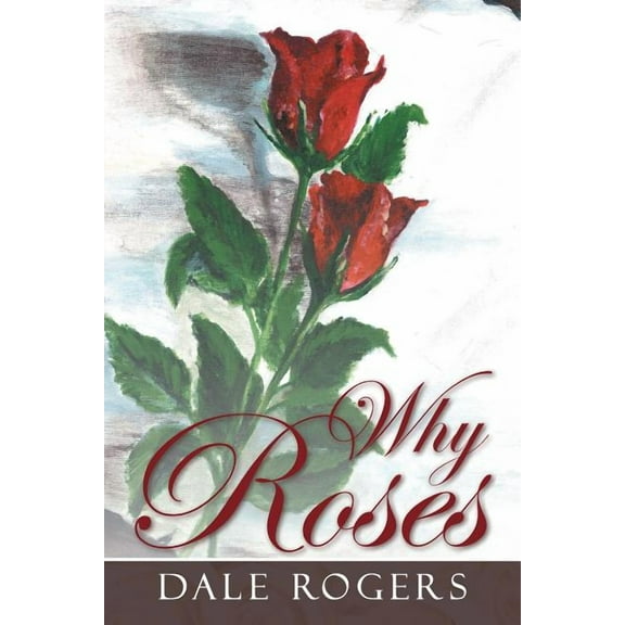 Why Roses
