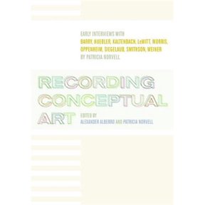 Pre-Owned Recording Conceptual Art: Early Interviews with Barry, Huebler, Kaltenbach, LeWitt, Morris, Oppenheim, Siegelaub, Smiths, (Paperback)