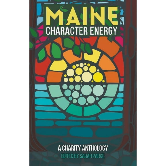Maine Character Energy: A Charity Anthology, (Paperback)