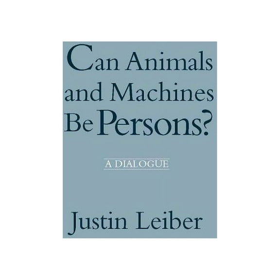 Can Animals and Machines Be Persons? : A Dialogue (Paperback)