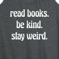 thumbnail image 3 of Instant Message - Read Books Be Kind Stay Weird - Women's Racerback Tank Top, 3 of 6