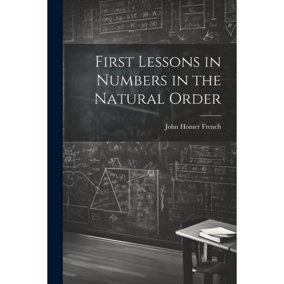 First Lessons in Numbers in the Natural Order (Paperback)
