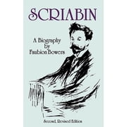 Dover Books on Music: Composers Scriabin, a Biography: Second, Revised Edition, (Paperback)